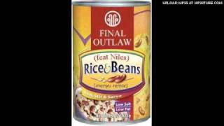 Final Outlaw (feat Niles)- Rice &amp; Beans (Menyu&#39;s Gully Remix)