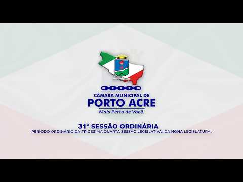 31 SESSÃO ORDINÁRIA  - Câmara Municipal de Porto Acre - 07/10/2026
