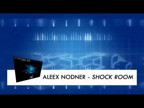 Aleex Nodner - Shock Room [PREVIEW] Now on Beatport!