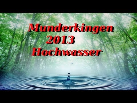 Hochwasser Munderkingen 2013 [Full-HD]