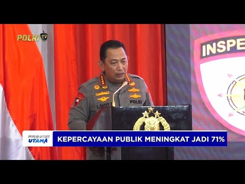 KAPOLRI TINGKAT KEPERCAYAAN PUBLIK MENINGKAT JADI 71%