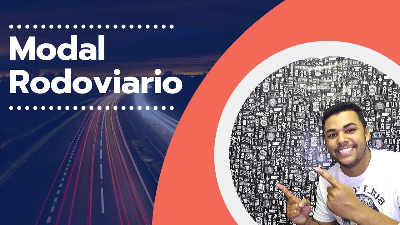 Modal Rodoviário (O que é o modal Rodoviário) - Modal de transporte| Anderson R. Ferreira