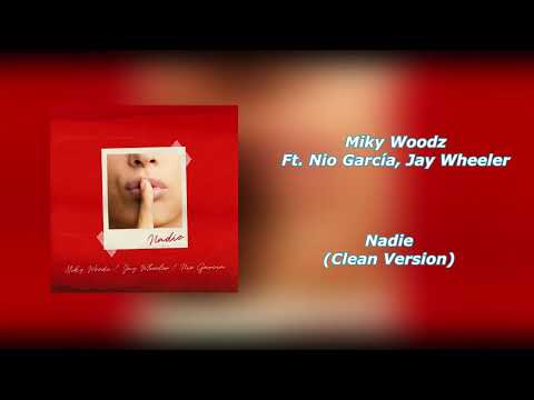Miky Woodz Ft  Nio García, Jay Wheeler - Nadie (Clean Version)