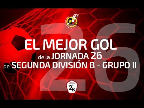 Segunda B | Candidatos a Mejor Gol de la Jornada 26 - Grupo II