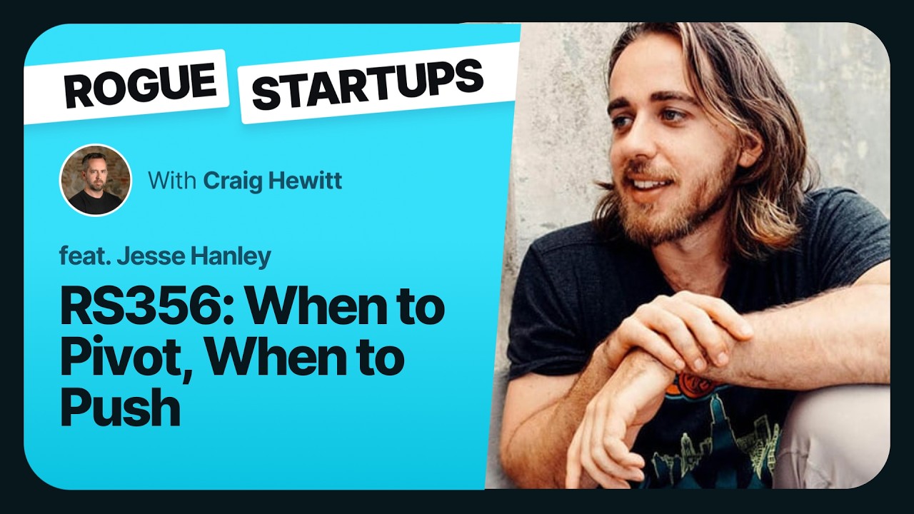 RS356: When to Pivot, When to Push w/ Jesse Hanley