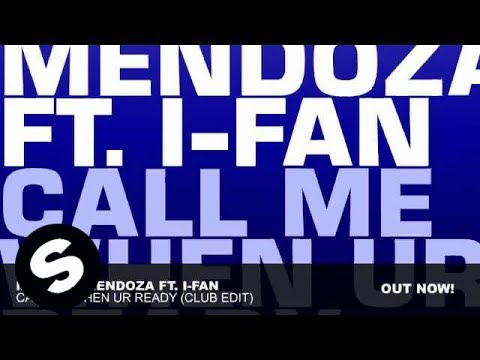 Michael Mendoza ft. I-Fan - Call Me When UR Ready (Club Edit)