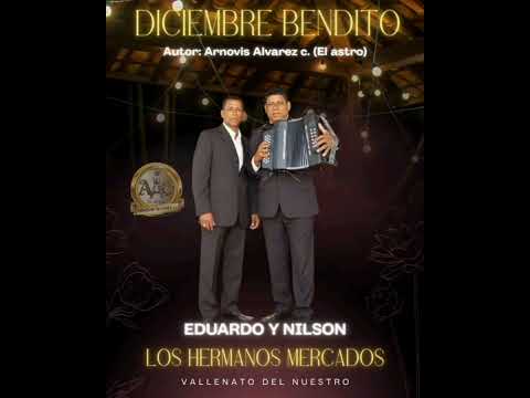  Diciembre Bendito    hermanos mercados       Autor  Arnovis Alvarez c  el astro 