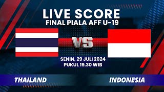 LIVE Final Piala AFF U-19 2024 THAILAND vs INDONESIA, Siapakah Raja Asia Tenggara? | LIVE SCORE