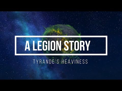 A Legion Story - Tyrande's Heaviness