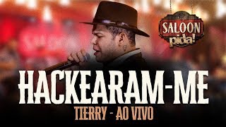 TIERRY - HACKEARAM-ME - SALOON PIDA!