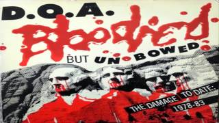 D.O.A. - Bloodied But Unbowed (Full Album)