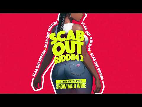 Stinkin Oka x Dj Spider - Show Me D Wine (Scab Out Riddim 2) | Barbados
