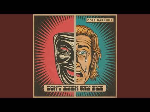 Dont Even Say Bye - Cole Barnhill