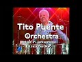 Tito Puente and His Orchestra - Live in Jacksonville Jazz Festival "Take Five"