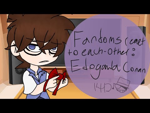 Re-Upload: Fandoms react to each other // Part 3 : Edogawa Conan // 3/5 //