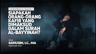 Download lagu Siapakah Orang-Orang Kafir Yang Dimaksud Dalam Surah Al Bayyinah ~ Ustadz Sanusin, Lc. MA mp3 Download lagu Siapakah Orang-Orang Kafir Yang Dimaksud Dalam Surah Al Bayyinah ~ Ustadz Sanusin, Lc. MA mp3
