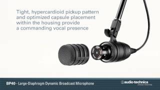 Video thumbnail for BP40 Overview | Large-Diaphragm Dynamic Broadcast Microphone by Audio-Technica USA