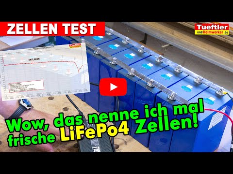 Richtig gute LiFePo4 Zellen neuerer Generation im Test--#Tueftler DIY