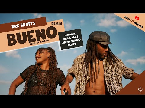 Dre Skuffs - Bueno (Remix) ft.  Zaila Jazz,  Decky,  Jimmy Dinero