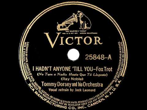 1938 Tommy Dorsey - I Hadn’t Anyone ‘Till You (Jack Leonard, vocal)