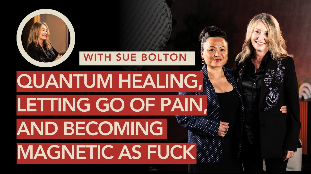 Sue's Numinous Experience: Quantum Healing, Letting Go of Pain