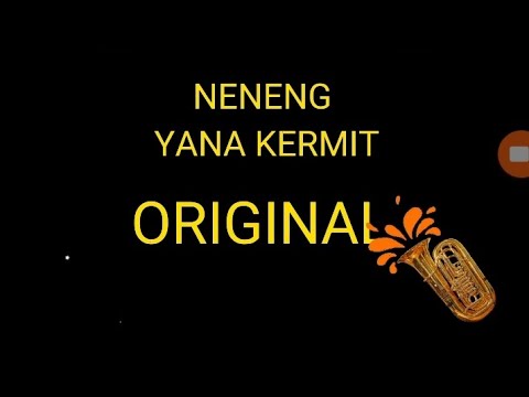 NENENG (KARAOKE) YANA KERMIT ORIGINAL