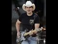 Brad Paisley   With you  without you