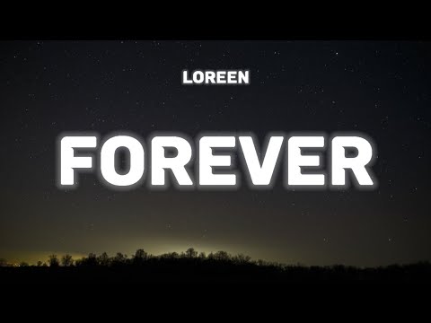 Loreen - Forever (Lyrics)