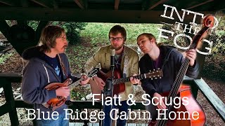 Blue Ridge Cabin Home (Flatt &amp; Scruggs cover)