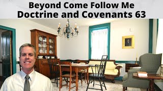 Beyond Come Follow Me: D&C 63