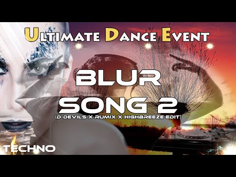 Techno ♫ Blur - Song 2 (D-Devils x Rumix x Highbreeze Edit)