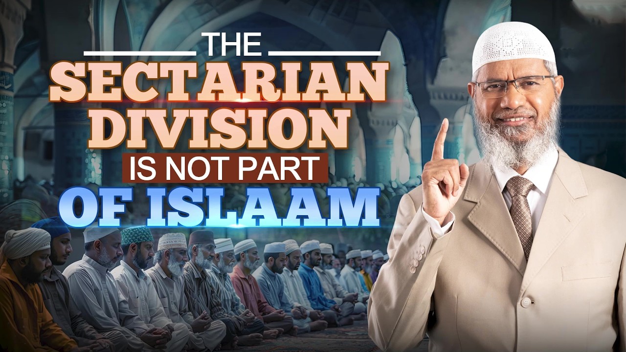 The Sectarian Division is not Part of Islam - Dr Zakir Naik