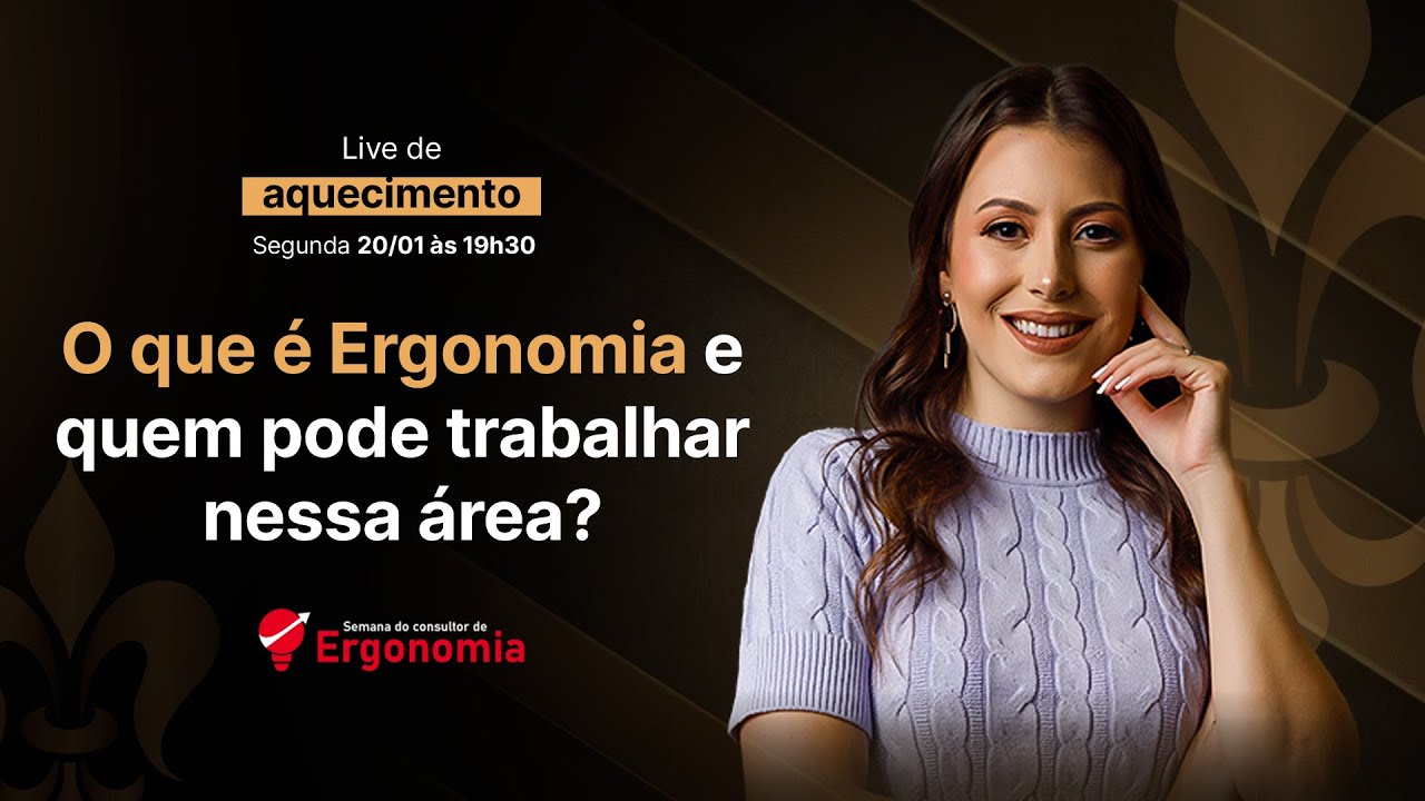 Live 1 - O que é Ergonomia e quem pode trabalhar nessa área?