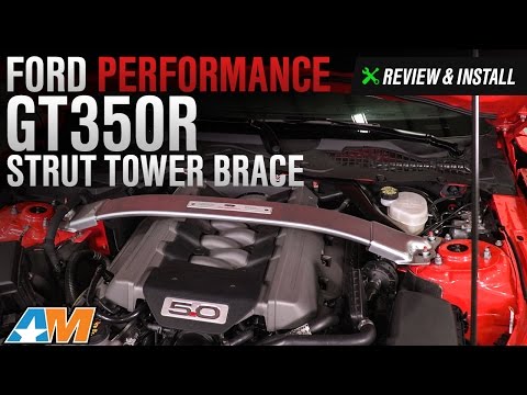 2015-2017 Mustang GT, EcoBoost, GT350 Ford Performance GT350R Strut Tower Brace Review & Install