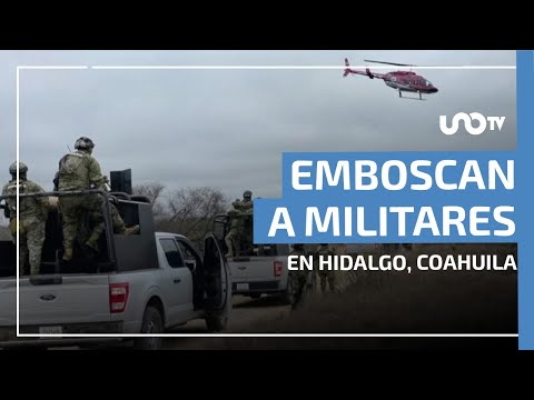 Emboscan a militares en Hidalgo, Coahuila; hay dos lesionados