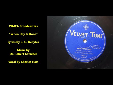 WMCA Broadcasters "When Day Is Done" 1927 song by B. G. DeSylva & Robert Katscher Charles Hart vocal