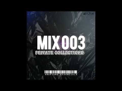 Dj Micsir - Amapiano Essentials (Production Mix) Mix 003 [Private Collections 2022]