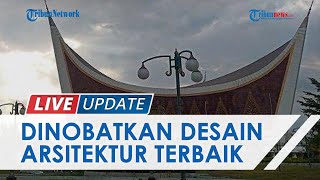 Penampakan Masjid Raya Sumbar yang Dinobatkan Jadi Masjid dengan Desain Arsitektur Terbaik di Dunia