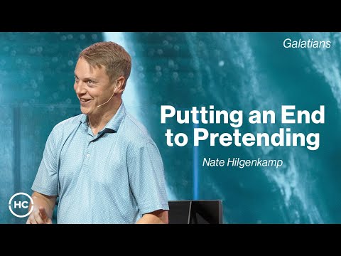 Putting an End to Pretending | Nate Hilgenkamp | Harris Creek Sermons