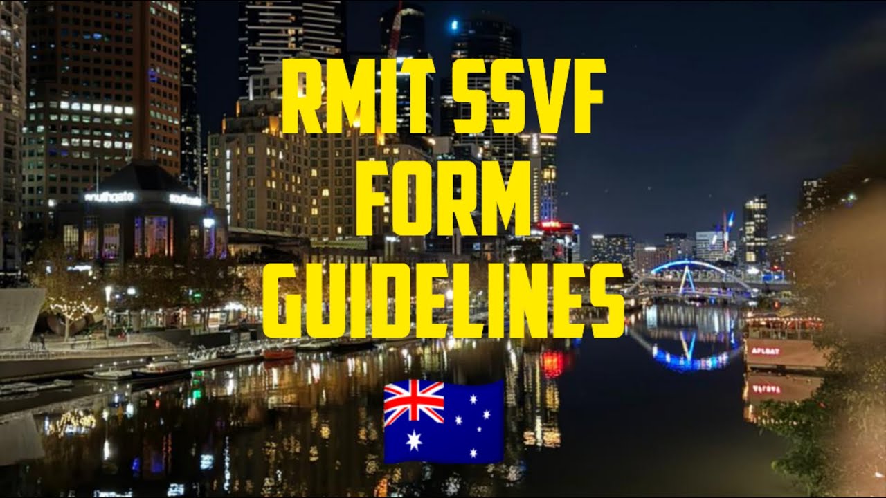 RMIT University | SSVF Form Guidelines | Student Visa Subclass 500
