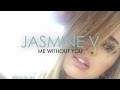 Jasmine V - Me Without You (Lyric) 