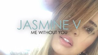 Jasmine V - Me Without You (Lyric)