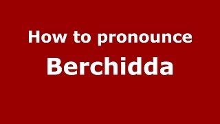 How to pronounce Berchidda