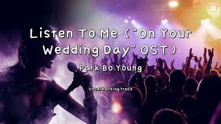 Listen To Me ("On Your Wedding Day" OST) - Park Bo Young (Instrumental & Lyrics)