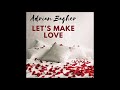 Adrian Bagher -  Let's Make Love
