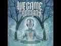 We Came As Romans-We Are The Reasons + ...