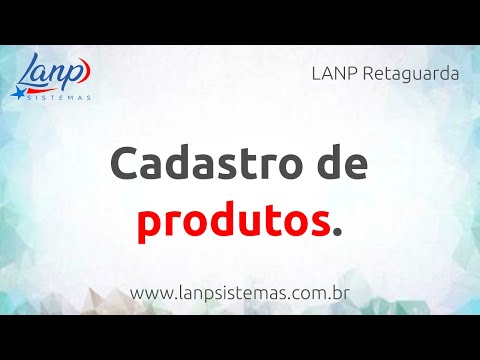 LANP Retaguarda - Cadastro de Produtos