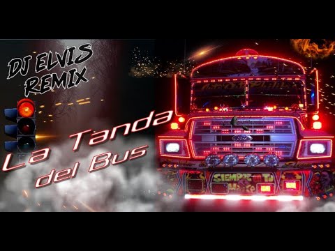 Dj Elvis Remix PTY   -  La tanda del Bus