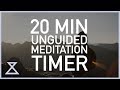 20 Minute Unguided Meditation Timer