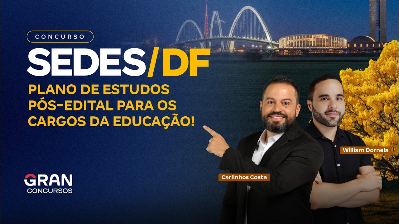 Concurso SEDES DF: Plano de estudos pós-edital para os cargos da Educação!